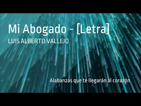 Mi Abogado - Luis Alberto Vallejo [Letra] 1080p60