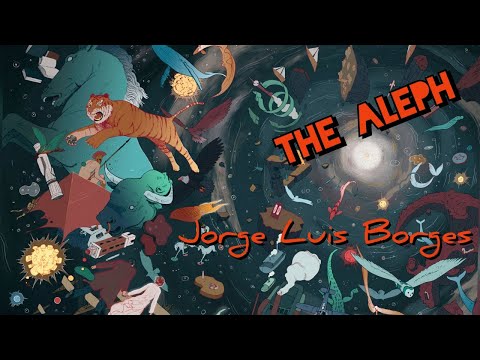 THE ALEPH by Jorge Luis Borges. Memory, Loss, Infinity, Paradox, Borges' Best? Analysis, Review