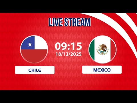 🔴 Chile vs Mexico | Win to Be Immortal