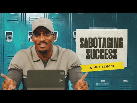 Sabotaging Success // Night School Part. 4 // The Blueprint with Dr. Dharius Daniels