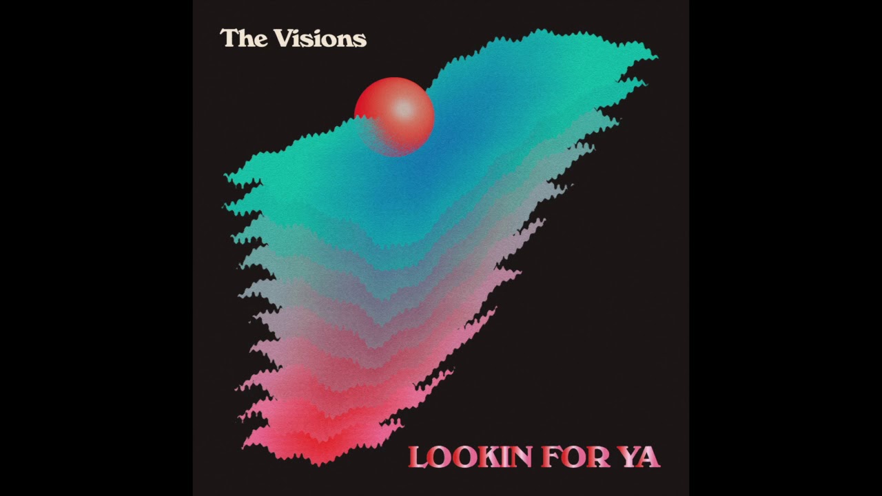 The Visions - Lookin For Ya