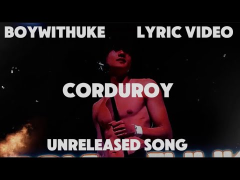BoyWithUke - Corduroy Lyrics