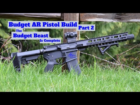 Budget AR Pistol Build - Part2  The Budget Beast Is Complete