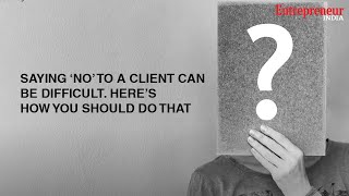 Saying NO to a Client can be Difficult. Heres how You Should Do That image