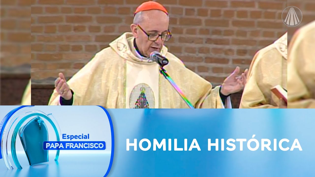 Homilia Histórica de Dom Jorge Bergoglio em Aparecida | Papa Francisco em 2007