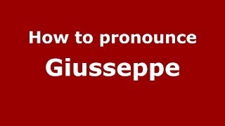 How to pronounce Giusseppe
