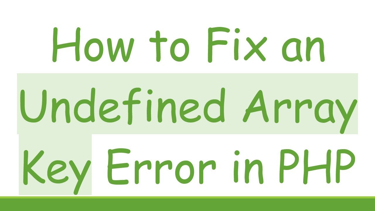 How to Fix an Undefined Array Key Error in PHP