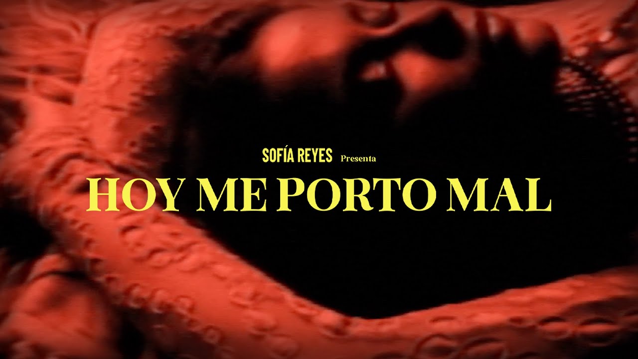 Sofia Reyes — Hoy Me Porto Mal