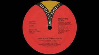 Shooting Party - Safe In The Arms Of Love (Phil's Extra Beat Update Mix) 1988