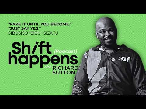 Shift Happens with Richard Sutton | Sibusiso “Sibu” Sizatu: Courage, Opportunity and Belonging