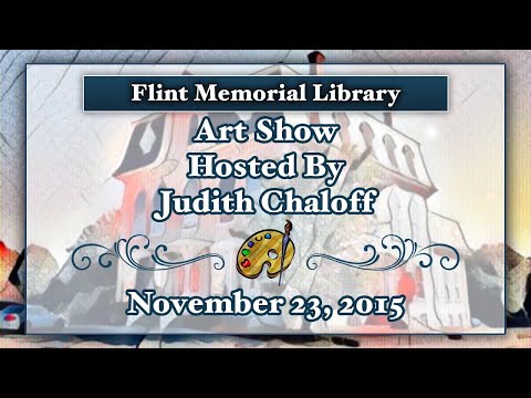 Flint Memorial Library: Art Show Hosted By Judith Chaloff  - 11/23/15
