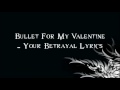 Bullet For My Valentine - Your Betrayal Lyrics ...