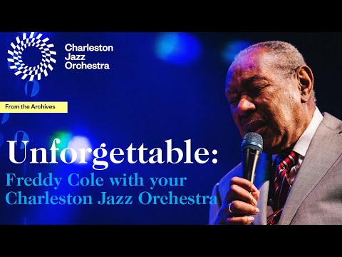 UNFORGETTABLE: Freddy Cole with your Charleston Jazz Orchestra