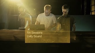 RA Sessions: Livity Sound | Resident Advisor
