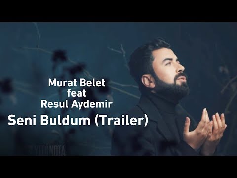 Murat Belet feat Resul Aydemir - Seni Buldum (Trailer) 15 şubatta yayında...