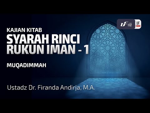 Syarah Rinci Rukun Iman #1 : Muqqadimah  - Ust. Dr. Firanda Andirja M.A