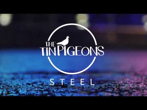 The Tin Pigeons - Steel