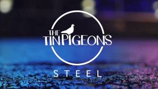 The Tin Pigeons - Steel