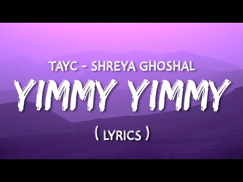 Yimmy Yimmy ( Lyrics ) Tayc - Shreya Ghoshal | 