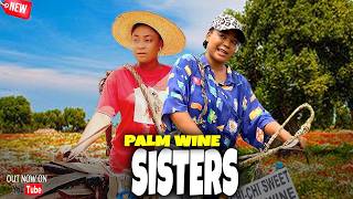 Download lagu Palmwine Sisters (COMPLETE SEASON)- Lizzy Gold & Rachael Okonkwo 2026 Latest Nigerian Movie mp3