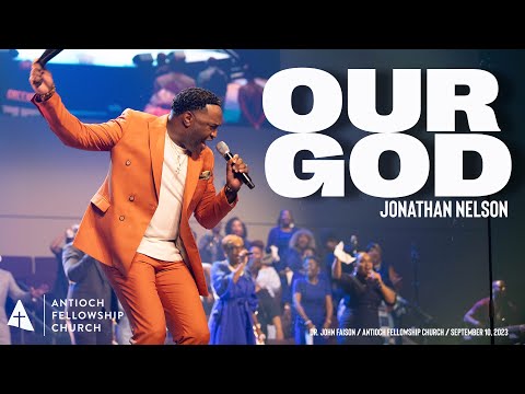 Our God (Medley) | Jonathan Nelson | Antioch Fellowship Church