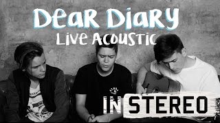 Dear Diary - In Stereo (Live Acoustic)