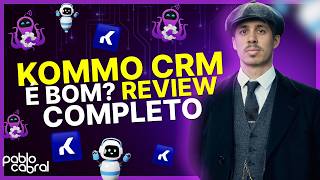 KOMMO CRM REALMENTE É BOM? VEJA O REVIEW COMPLETO! (CRM E AUTOMAÇÕES) KOMMO 2024