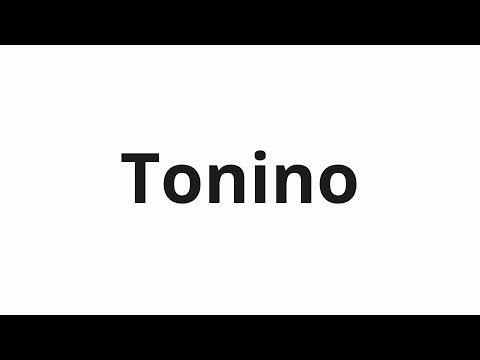 How to pronounce Tonino