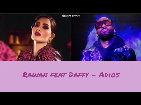 Rawan feat Daffy - Adios türkçe çeviri "Arapça şarkı"