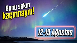 Perseid Meteor Yağmuru Zirve Yapacak!