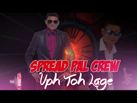 Spread Pal Crew: Omardath Maharaj - Uph Toh Lage