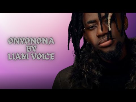 Onyonona - Liam Voice - official lyrics video