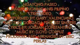 Ngayong Pasko Magniningning Ang Pilipino By: Gary Valenciano and Toni Gonzaga Lyric Video