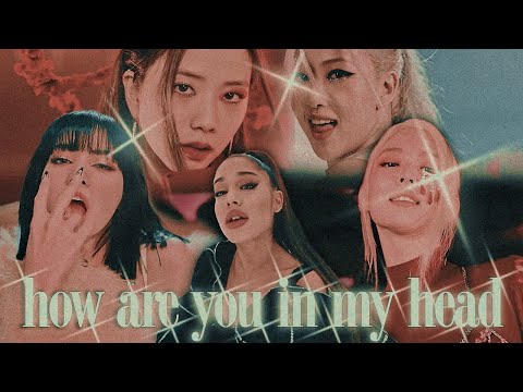 how you like that x in my head • (mashup) ariana grande, blackpink ‧₊˚✧