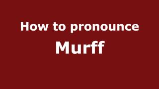 How to pronounce Murff