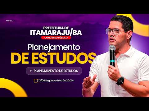 CONCURSO PREF. ITAMARAJU/BA: PLANEJAMENTO DE ESTUDOS + LANÇAMENTO DO CURSO