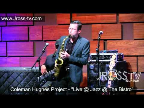 James Ross @ Coleman Hughes Project - "Live @ The Bistro" - www.Jross-tv.com