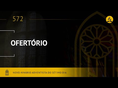 Novo Hinário Adventista • Hino 572 • Ofertório •  (Lyrics)