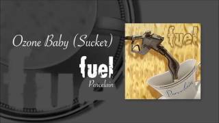 Fuel - Ozone Baby (Sucker)