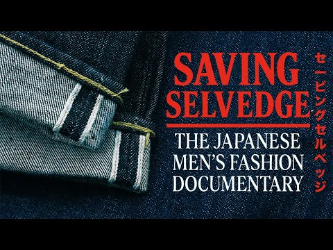 Saving Selvedge | The Raw Denim Jeans & Japanese Fashion Documentary