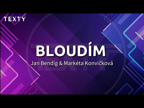 Jan Bendig & Markéta Konvičková|BLOUDÍM-text