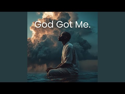 GOD GOT ME!