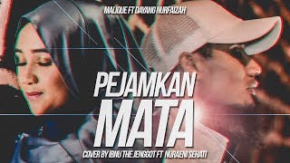 Download lagu Malique - Pejamkan Mata (Ft Dayang Nurfaizah) Cover by Ibnu The Jenggot & Nuraeni Sehati mp3