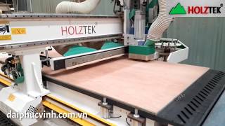HOLZTEK. MÁY CNC TRUNG TÂM NESTING CẮT VÁN PLYWOOD LÀM GHẾ SOFA TỐT NHẤT THỊ TRƯỜNG VN 2020