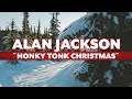 Alan Jackson - Honky Tonk Christmas (Official Lyric Video)