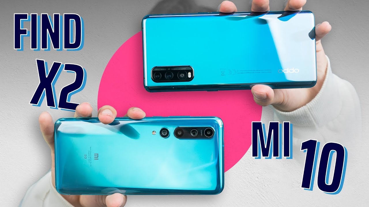 So sánh camera: Xiaomi Mi 10 cửa nào cạnh tranh Oppo Find X2