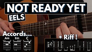 Jouer Not Ready Yet de Eels | Tuto Guitare acoustique (Tablature et Partition)