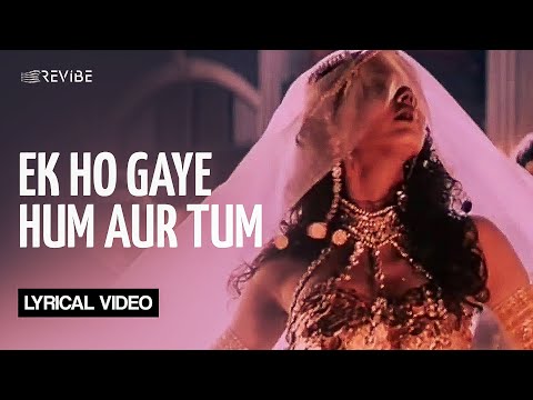 Ek Ho Gaye Hum Aur Tum (Lyrical) — watch video