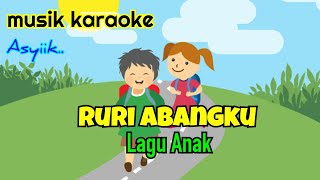 Download lagu KARAOKE Lagu Anak 'RURI ABANGKU' mp3