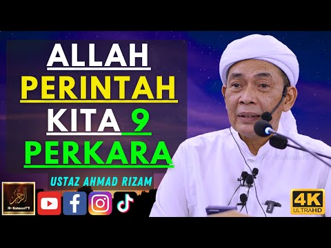 Ustaz Ahmad Rizam - ALLAH PERINTAH KITA 9 PERKARA